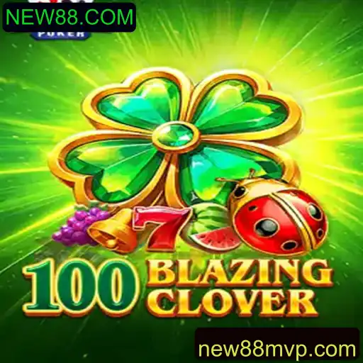 Descubra o Fascinante Mundo de 100BlazingClover no NEW88.COM